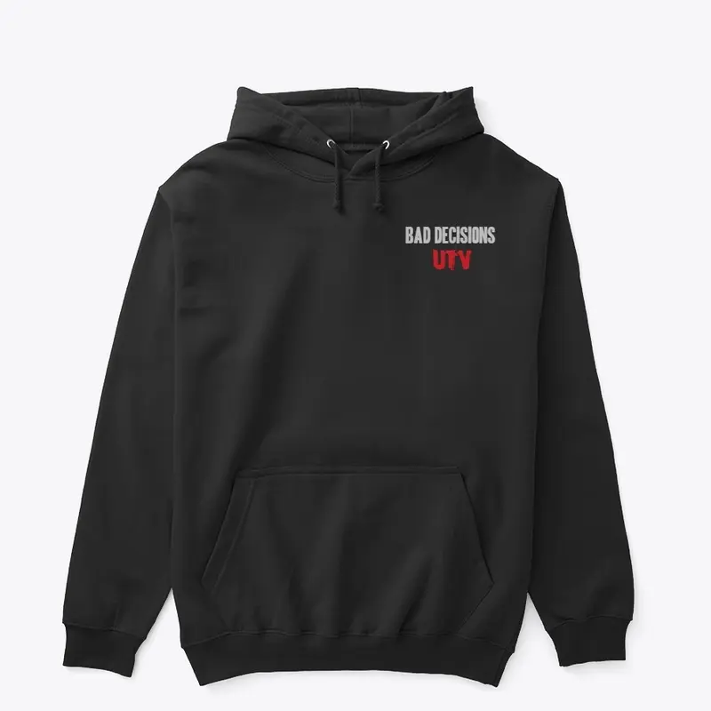 Bad Decisions UTV  pullover hoodie